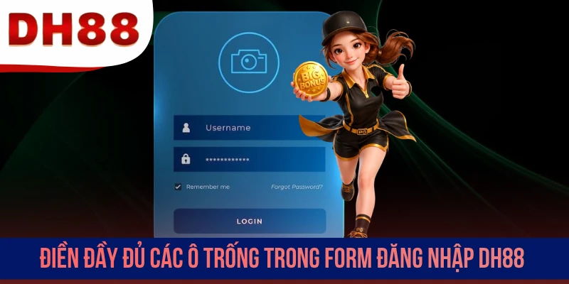 Điền đầy đủ các ô trống trong form đăng nhập DH88